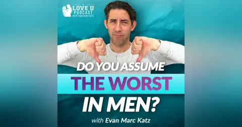Do You Assume the Worst in Men?