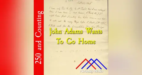 John Adams Wants To Go Home–September 25, 1776