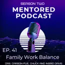 Ep. 41 Family Work Balance