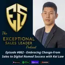 Embracing Change-From Sales to Digital Nomad Success with Kai Law