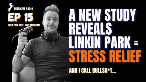 E15 | Linkin Park = Stress Relief?
