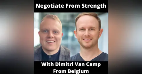Negotiate From Strength With Dimitri Van Camp From Belgium