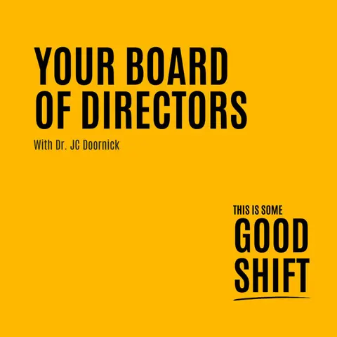 Good Shift - Your Personal Board of Directors: Ask the Giants a Better Question - E221