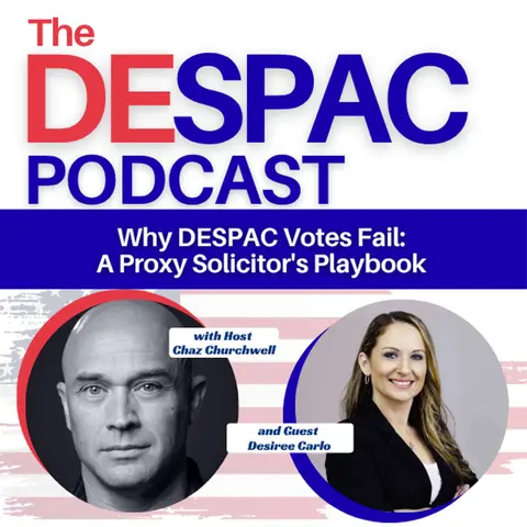 Why DESPAC Votes Fail: A Proxy Solicitor's Playbook with Desiree Carlo