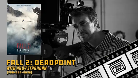 262: "Fall 2: Deadpoint" Cinematographer Andy Strahorn