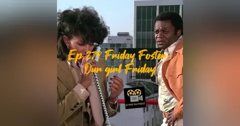 Jay Movie Talk Ep.279 Friday Foster- Our girl Friday