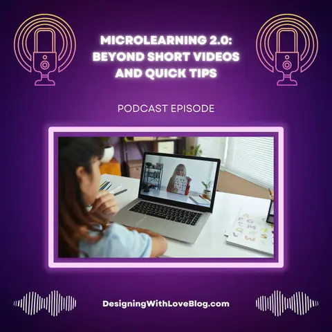Microlearning 2.0: Beyond Short Videos and Quick Tips