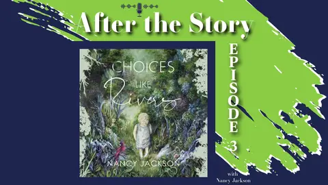 After the Story - Choices Like Rivers Episode 3