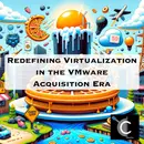 Redefining Virtualization in the VMware Acquisition Era [CL89]