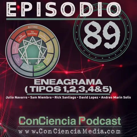 #89 | ENEAGRAMA (Tipos 1,2,3,4&5) con Julio Navarro y Sam Niembro | ConCiencia Podcast