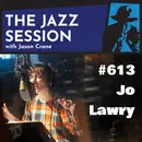 The Jazz Session #613: Jo Lawry