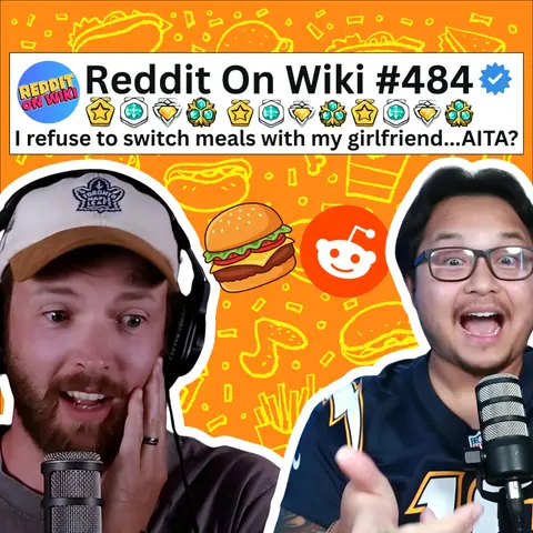 #484: I REFUSE To Switch Meals With My Girlfriend...AITA?