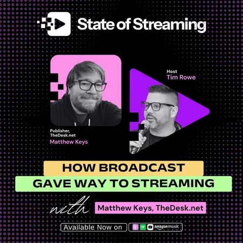 How Broadcast Gave Way to Streaming | Matthew Keys, Publisher at The Desk