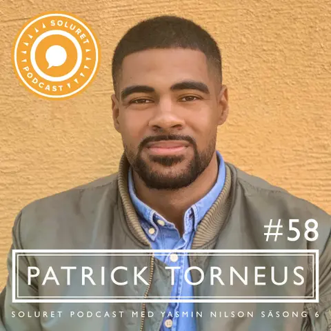 58. Patrick Torneus – ”Du måste vara engagerad för att göra skillnad.”