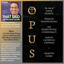 Gareth Gore | Opus, The Cult of Dark Money, Human Trafficking, and Right-Wing Conspiracy in the Catholic Church