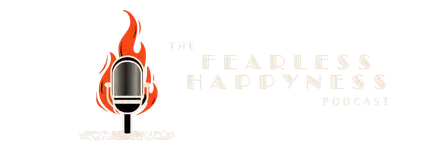 The Fearless Happyness Podcast