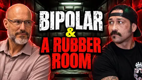 Life After Bipolar & Depression, Getting Locked in a Rubber Room, Quitting Alcohol and Picking Up Crack