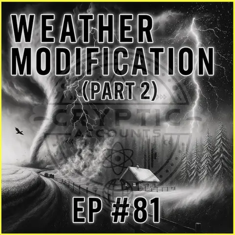 Ep 81 - Weather Modification Part 2 - Fog, Hail, & the Future
