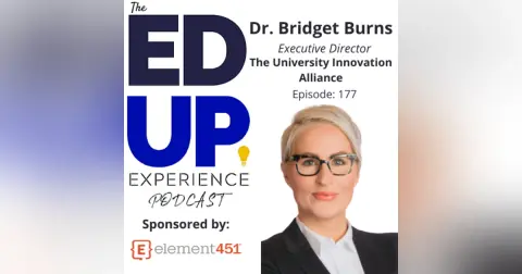 177: A Focus on Completion - with Dr. Bridget Burns, Executive Director, The University Innovation Alliance