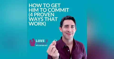 How To Get Him To Commit (4 Proven Ways That Work)