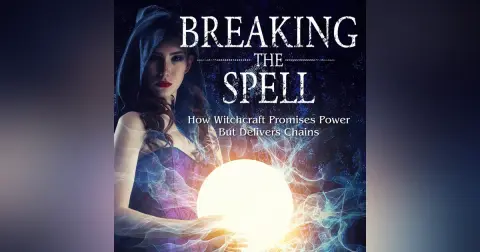 Breaking the Spell: How Witchcraft Promises Power But Delivers Chains
