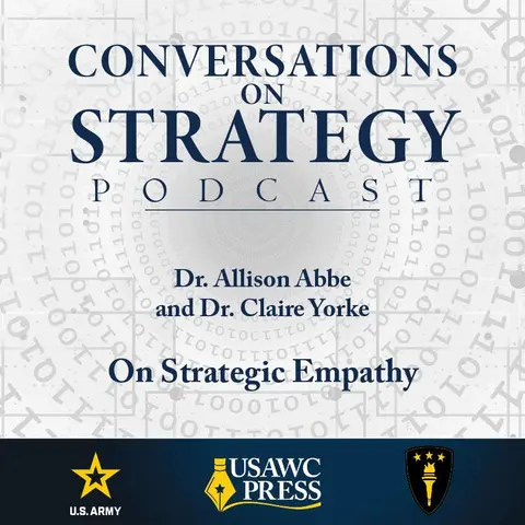 Conversations on Strategy Podcast – Ep 25 – Dr. Allison Abbe and Dr. Claire Yorke – On Strategic Empathy