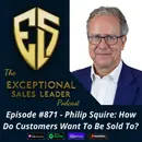 Philip Squire: How Do Customers Want To Be Sold To?
