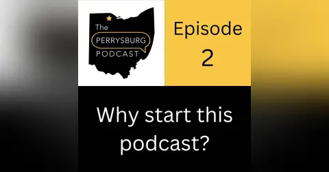 Why I started the Perrysburg Podcast