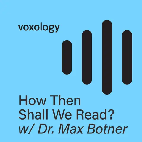 How Then Shall We Read - w/ Dr. Max Botner