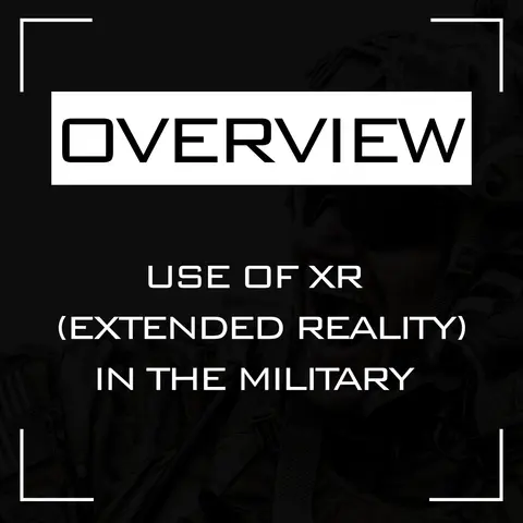 Use of XR (Extended Reality) in the Military