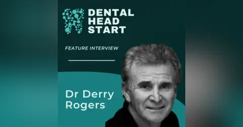 FEATURE #71 – Mastering Your New Patient Consult with Dr Derry Rogers