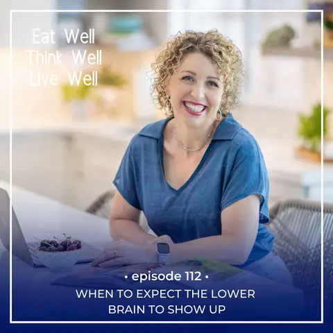 When to Expect the Lower Brain to Show Up [Ep. 112]