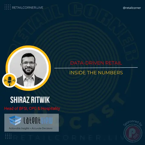 Data-Driven Retail: Inside the Numbers. - Shiraz Ritwik