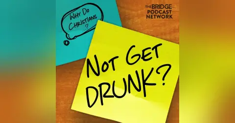 Why Do Christians Not Get Drunk?