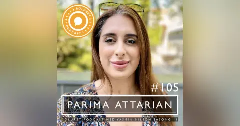 105. Parima Attarian – ”Jag kände inom mig att jag vill klara detta och då kommer jag klara det.”