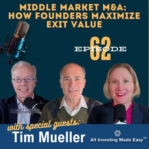 #62: Middle Market M&A: How Founders Maximize Exit Value with Tim Mueller