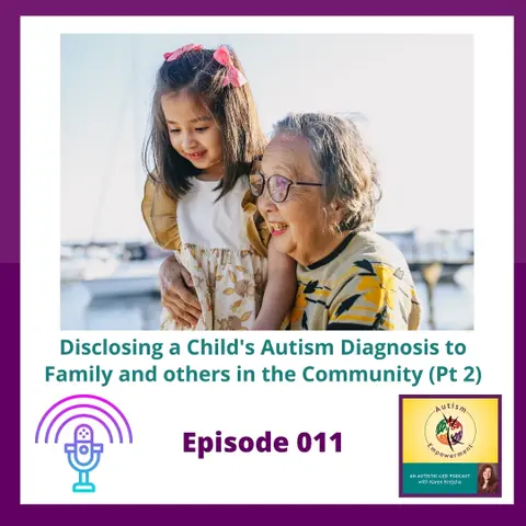 Ep. 11: Disclosing a Child's Autism Diagnosis to Family and others in the Community