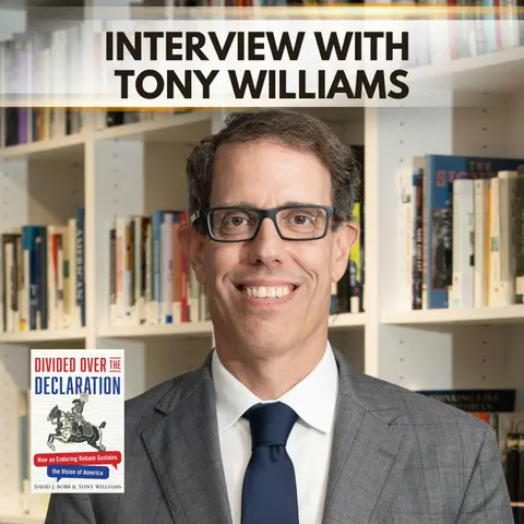 The Lasting Debate Over the Declaration: How Changing Interpretations Shaped American Identity with Tony Williams