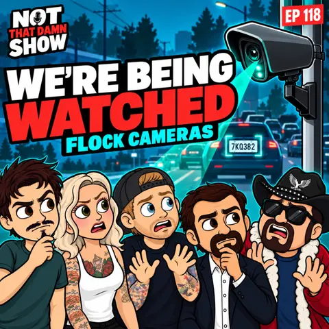 The Gang Hates Flock Cameras | Ep 118
