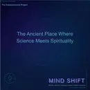 The Ancient Place Where Science Meets Spirituality