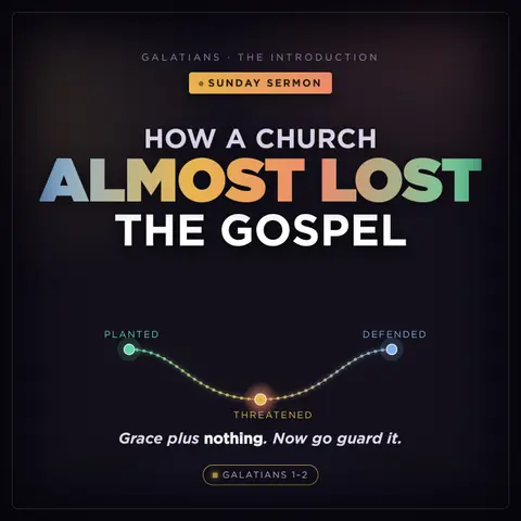 #313 - How a Church Almost Lost the Gospel - Part 1 Sermon
