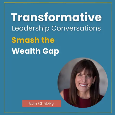Smash the Wealth Gap with Jean Chatzky