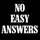 No Easy Answers