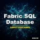 Fabric SQL Database - Simply Explained