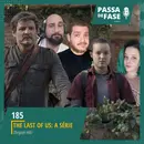 #185 | The Last of Us: A Série | Obrigado HBO