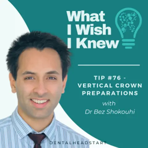 TIP #76 – Vertical Crown Preparations with Dr Bez Shokouhi