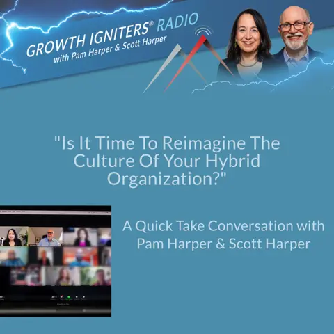 Is It Time To Reimagine The Culture Of Your Hybrid Organization?