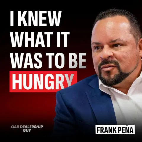 "I Was Hungry!" From Bronx Projects to Launching a Dealership Empire & What It Takes to Build It | Frank Pena, President at Dare to Dream Automotive