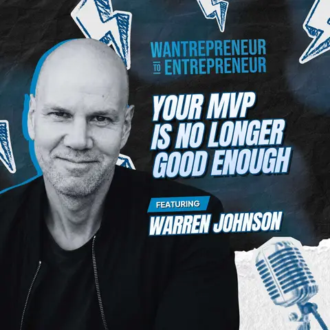 1552: The Minimally SELLABLE Product: Why Your MVP is No Longer Good Enough w/ Warren Johnson