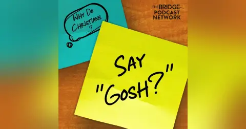 Why Do Christians Say Gosh?